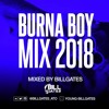 Burna Boy Mix 2018 Mixed By Billgates