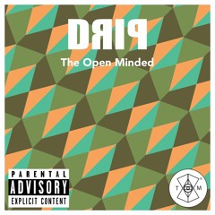 The Open Minded - Drip (Prod. BearMakeHits x Yung Tago)