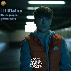 Lil Kleine - Kleine Jongen (Jay Riet Bootleg)