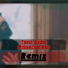 Yasin Aydın - Ölüyorum Ben (Ali Kurnaz Remix)