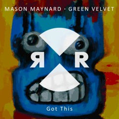 Mason Maynard & Green Velvet - Got This
