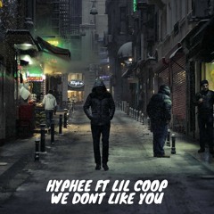 Hyphee ft Lil Coop - We Don't Like You