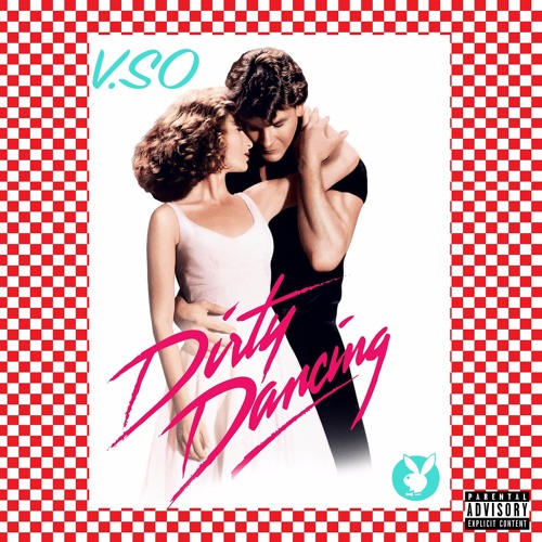 V.So - Dirty Dancing (Prod. C Fre$cho)