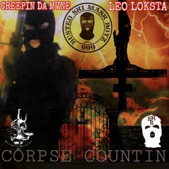 CREEPIN DA MVNE X LEOLOKSTA-CORPSE COUNTIN(Prod.EvilBrownRecords)