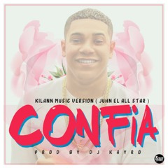 Juhn EL ALL Star (KILANN) CONFIA MY VERSION