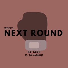 Next Round (ft. Ro Marsalis)
