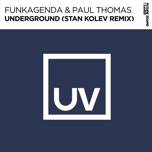 Funkagenda & Paul Thomas - Underground (Stan Kolev Remix) - FSOE UV