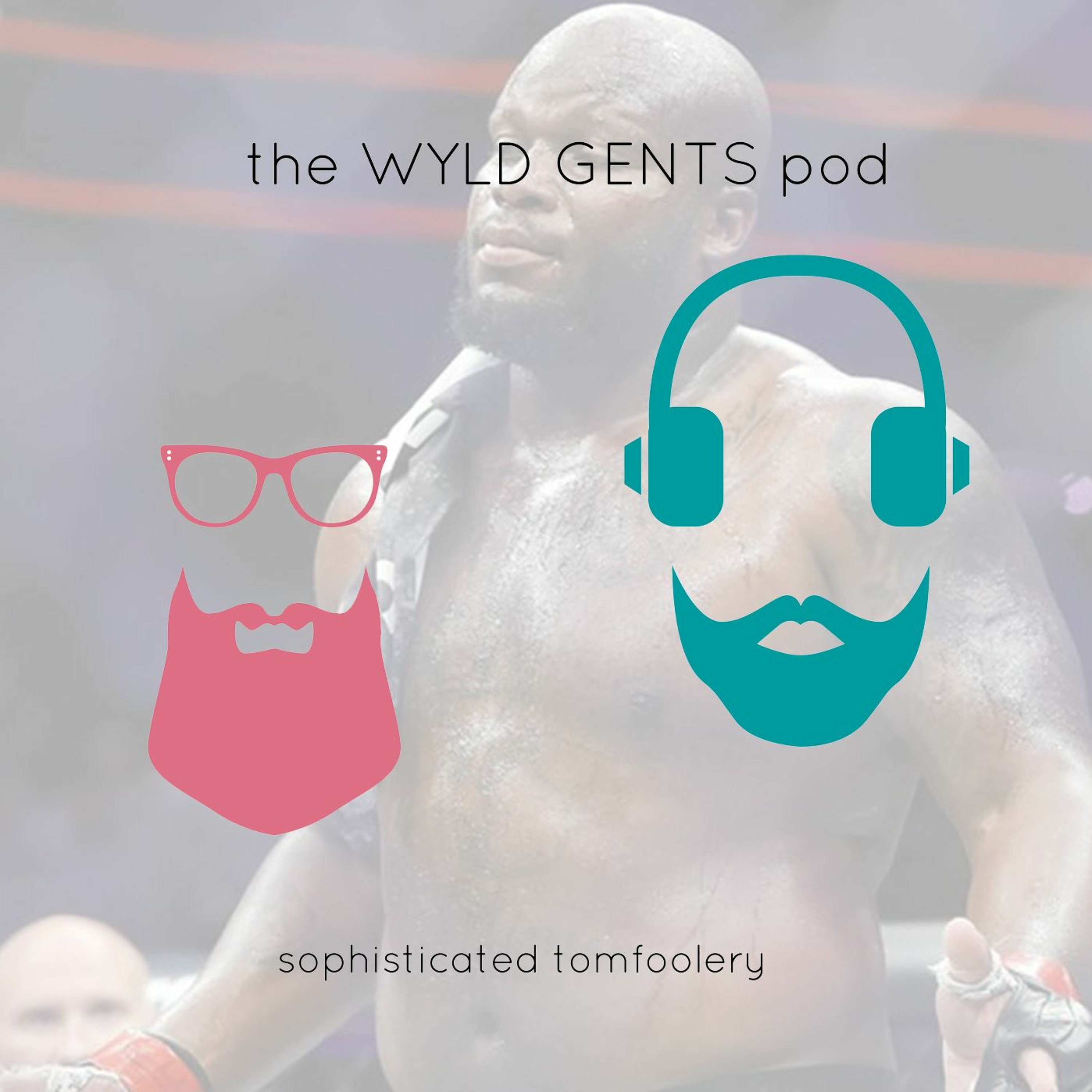 The Wyld Gents Pod