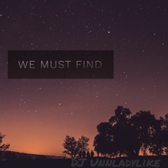 We Must Find