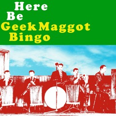 GEEK MAGGOT BINGO - Laughing At You