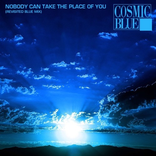 Nobody Can Take The Place Of You (Revisited Blue Mix)