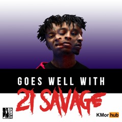 Goes Well With 21 Savage
