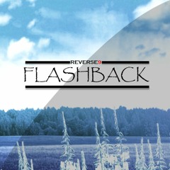 REVERSE9 - Flashback