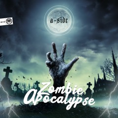 A-Side - Zombie Apocalypse **OUT NOW**