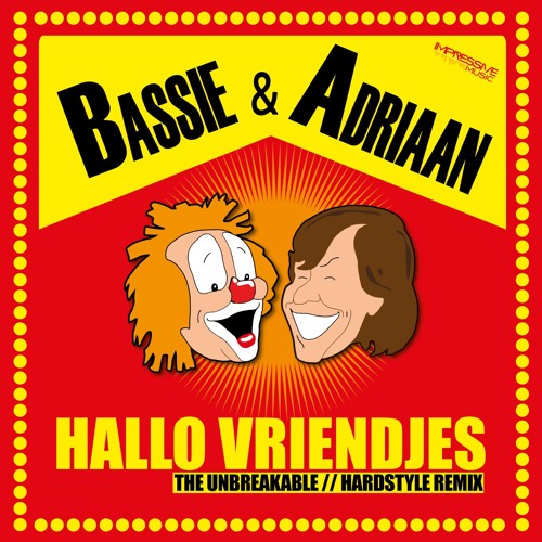 Bassie & Adriaan - Hallo Vriendjes (The Unbreakable // Hardstyle Remix)