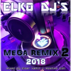 🎧🎵🔥 סט מגה רמיקס 2 | לטיני ים תיכוני | ELKO DJ'S - Mega Remix 🔥🎵🎧