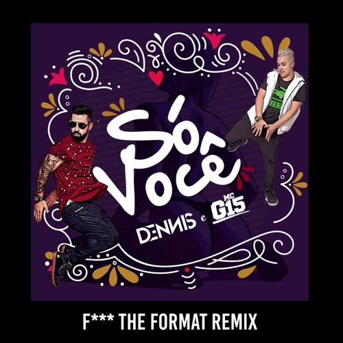Só Você (F*** The Format Remix)