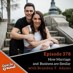 Ep 378: How Marriage and  Business are Similar with Brandon T. Adams