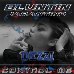 BLUNTIN & DEZZI - Control Me