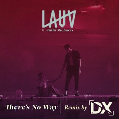 LAUV - There's No Way ( DeriX Remix )
