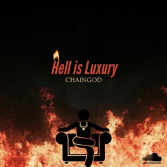 Hell Is Luxury (Prod. SAURON)