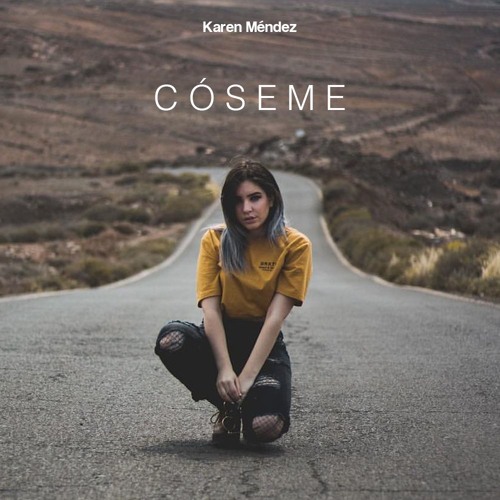 Stream Karen Méndez - Cóseme (Cover) by Dando Break | Listen online for  free on SoundCloud