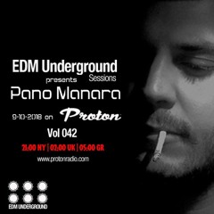 Pano Manara @  EDM Underground Sessions Vol042| www.protonradio.com 9-10-2018 | Free Download