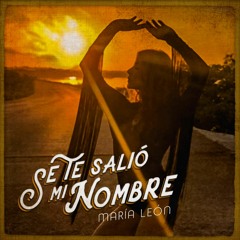 María León - Se Te Salió Mi Nombre