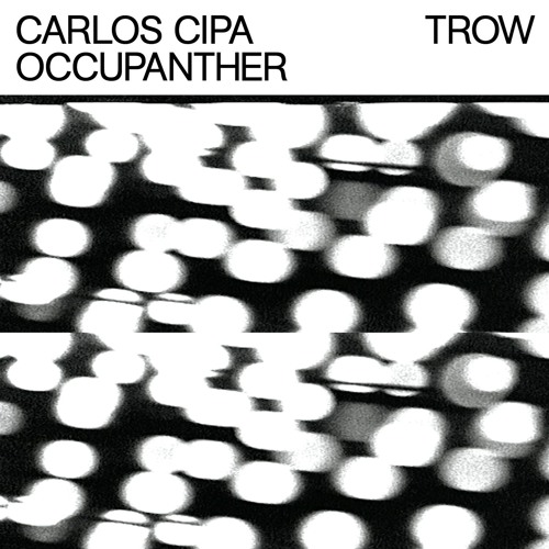 Carlos Cipa & Occupanther - Trow
