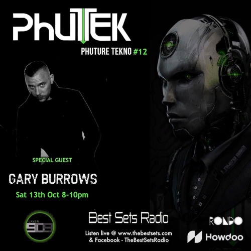 Phutek Presents - Phuture Tekno #12 With Special Guest Gary Burrows
