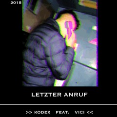 kodex feat. vici - Letzter Anruf