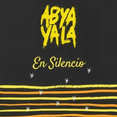 AbyaYalaMusic - En Silencio