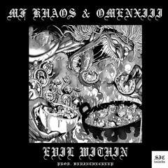 MF Khaos & OmenXIII - EVIL WITHIN (PROD. Kevinthecreep)