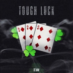 Tough Luck