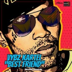 Vybz Kartel - Best Friend - Oct 18 @DJDEMZ