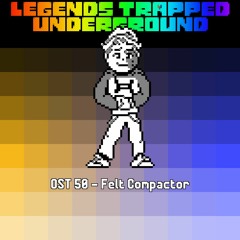 [Legends Trapped Underground] - Felt Compactor (Metal Crusher)