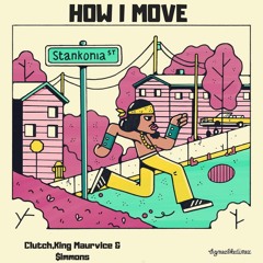 How I Move (Clutch,KingMaurvice & $immons)