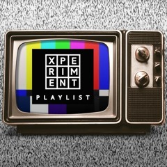 XPERIMENT [PLAYLIST]