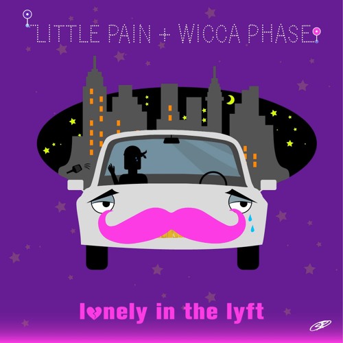 Little Pain & Wicca Phase Springs Eternal - Lonely In The Lyft