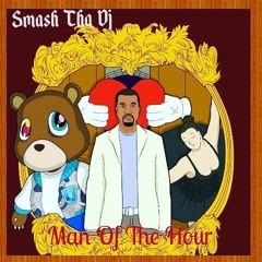 ManOfTheHour(KanyeWest) By Smash Tha DJ