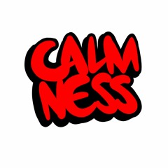 CALMNESS - Dedicated