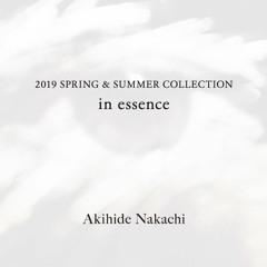 For "in essence by Akihide Nakachi(2019/SS)"