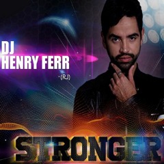 DJ Henry Ferr- Stronger
