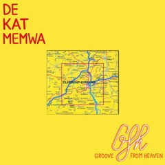 De Kat Memwa #4 w/ Groove From Heaven