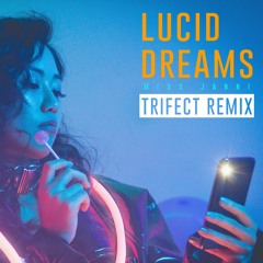 MISS JANNI - Lucid Dreams (Trifect Remix)