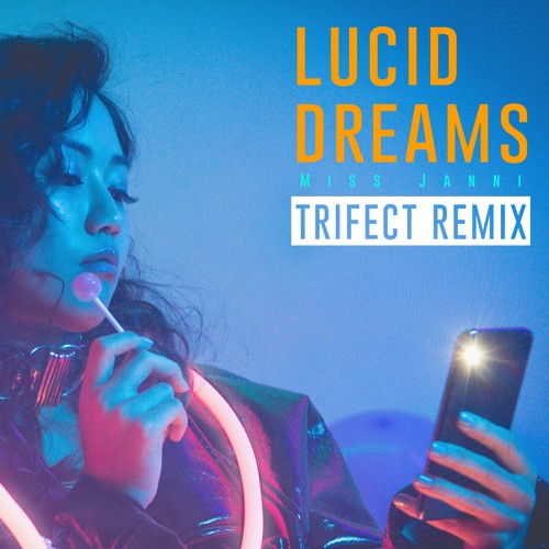 MISS JANNI - Lucid Dreams (Trifect Remix)