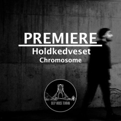 PREMIERE : Holdkedveset - Chromosome