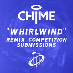 Chime - Whirlwind [Remix Competition Submissions]