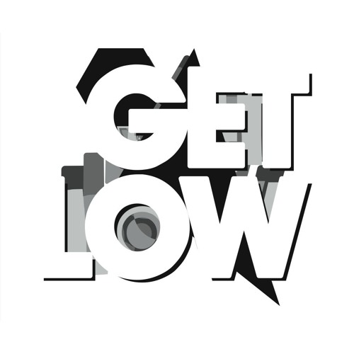 Get low need. Dillon francis, dj snake. get low. dj snake get low. dillon francis get low.