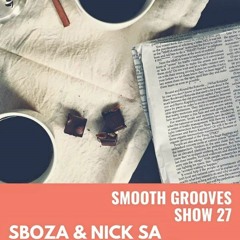 Smooth Grooves Show 027(Guest Mix By Nick SA)